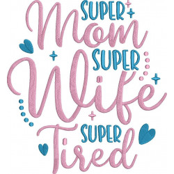 Super Woman Super Wife Super Tired