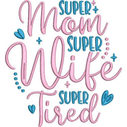 Super Woman Super Wife Super Tired