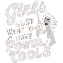 Girls Just Want to Have Power Tools