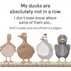 My Ducks Are Not In a Row Funny Saying