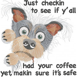 Just Checkin To See Funny Dog Saying