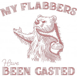 My FLabbers Are Gasted Funny Saying
