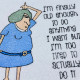 Old Enough But Too Tired Funny Lady Old Enough But Too Tired Funny Lady