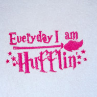 Everyday I Am Hufflin Quote