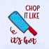 Chop It Like It's Hot