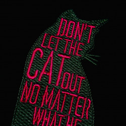 Don't Let The Cat Quote