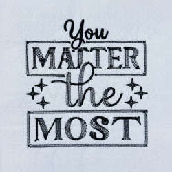 You Matter The Most Quote