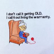 Outliving Warranty Funny Grandma Saying