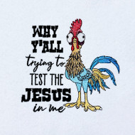 Test The Jesus In Me Funny Rooster Saying