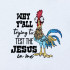 Test The Jesus In Me Funny Rooster Saying