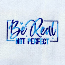 Be Real Not Perfect