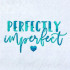 Perfectly Imperfect