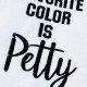 My Favorite Color Is Petty My Favorite Color Is Petty