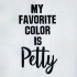 My Favorite Color Is Petty