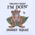 Diddly Squat Funny Toad Saying