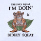 Diddly Squat Funny Toad Saying Diddly Squat Funny Toad Saying