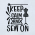 Calm And Sew On Quote
