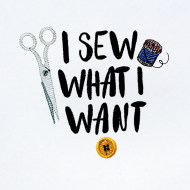 I Sew What I Want Quote