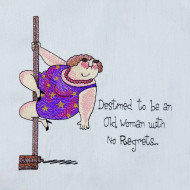 Old Woman With No Regrets Quote - Free with $20 Purchase