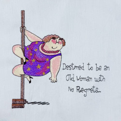 Old Woman With No Regrets Quote - Free with $20 Purchase