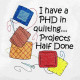 PhD In Quilting Funny Quote PhD In Quilting Funny Quote
