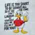 Life Is Too Short Funny Duck Quote