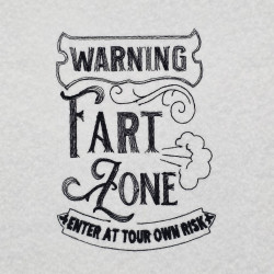 Warning Fart Zone Funny Quote