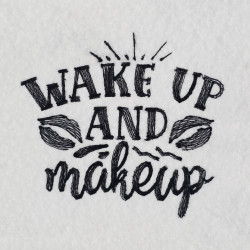 Wake Up And Makeup Quote