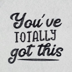 You've Totally Got This Quote