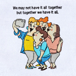 Together We Have It All Funny Ladies Saying