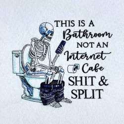 Shit And Split Bathroom Quote