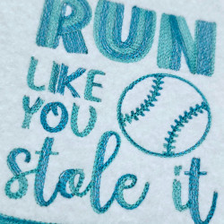 Run Like You Stole It Baseball Quote