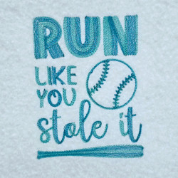Run Like You Stole It Baseball Quote