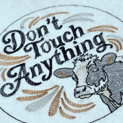 Don't Touch Anything Cows Quote