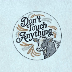 Don't Touch Anything Cows Quote