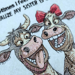 Sarcastic Cow Sister Quote - Free with $20 Purchase