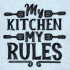My Kitchen My Rules Quote
