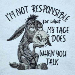 I'm Not Responsible Funny Donkey Saying - Free with $15 Purchase