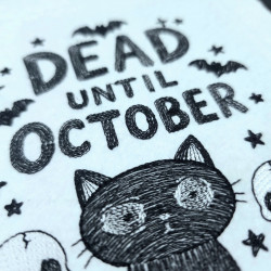 Dead Until October Black Cat and Skulls Quote