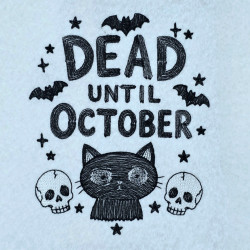 Dead Until October Black Cat and Skulls Quote