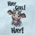 Hay Girl Hay Happy Cow Quote - Free with $20 Purchase