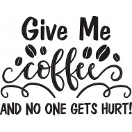 Give Me Coffee Quote