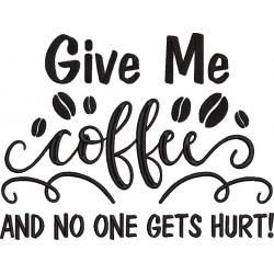 Give Me Coffee Quote