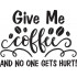 Give Me Coffee Quote