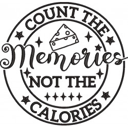 Count The Memories Not the Calories