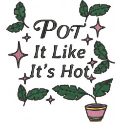 Pot It Like It's Hot