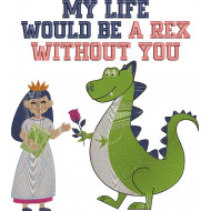 My Life Would Be a Rex Without You