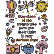Stay Close To The People Who Gave You Their Light