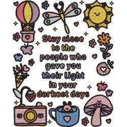 Stay Close To The People Who Gave You Their Light