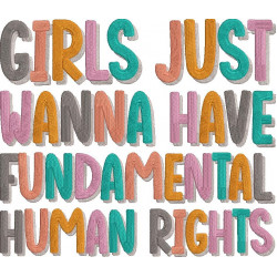 Girls Just Wanna Have Fundamental Human Rights